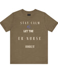 Mantén la calma, deja que la enfermera de urgencias se encargue, camiseta.