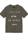 Mantén la calma, deja que la enfermera de urgencias se encargue, camiseta.