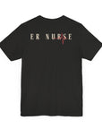ER Nurse, because superhero isn't an official job title, t-shirt. Also, a design on the back.