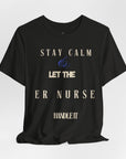 Mantén la calma, deja que la enfermera de urgencias se encargue, camiseta.