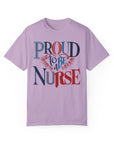 Nurse T-Shirt | Proud to be a Nurse | Unisex Garment-Dyed