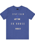 Mantén la calma, deja que la enfermera de urgencias se encargue, camiseta.