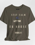 Mantén la calma, deja que la enfermera de urgencias se encargue, camiseta.