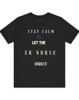 Mantén la calma, deja que la enfermera de urgencias se encargue, camiseta.
