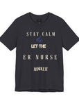 Mantén la calma, deja que la enfermera de urgencias se encargue, camiseta.