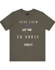 Mantén la calma, deja que la enfermera de urgencias se encargue, camiseta.