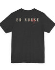 ER Nurse, because superhero isn't an official job title, t-shirt. Also, a design on the back.