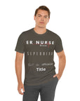 ER Nurse, because superhero isn't an official job title, t-shirt. Also, a design on the back.