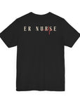 ER Nurse, because superhero isn't an official job title, t-shirt. Also, a design on the back.