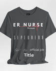 ER Nurse, because superhero isn't an official job title, t-shirt. Also, a design on the back.