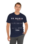 ER Nurse, because superhero isn't an official job title, t-shirt. Also, a design on the back.