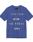 Mantén la calma, deja que la enfermera de urgencias se encargue, camiseta.