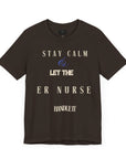 Mantén la calma, deja que la enfermera de urgencias se encargue, camiseta.