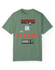 Everything will be ok, let the ER nurse handle it, t-shirt.