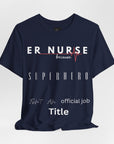 ER Nurse, because superhero isn't an official job title, t-shirt. Also, a design on the back.
