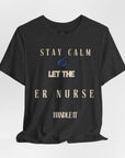 Mantén la calma, deja que la enfermera de urgencias se encargue, camiseta.