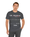 ER Nurse, because superhero isn't an official job title, t-shirt. Also, a design on the back.