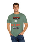Everything will be ok, let the ER nurse handle it, t-shirt.