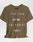 Mantén la calma, deja que la enfermera de urgencias se encargue, camiseta.