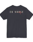 ER Nurse, because superhero isn't an official job title, t-shirt. Also, a design on the back.