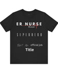 ER Nurse, because superhero isn't an official job title, t-shirt. Also, a design on the back.