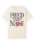 Nurse T-Shirt | Proud to be a Nurse | Unisex Garment-Dyed