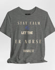 Mantén la calma, deja que la enfermera de urgencias se encargue, camiseta.