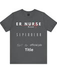 ER Nurse, because superhero isn't an official job title, t-shirt. Also, a design on the back.