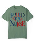 Nurse T-Shirt | Proud to be a Nurse | Unisex Garment-Dyed