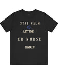 Mantén la calma, deja que la enfermera de urgencias se encargue, camiseta.
