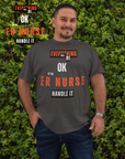 Everything will be ok, let the ER nurse handle it, t-shirt.