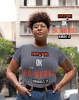 Everything will be ok, let the ER nurse handle it, t-shirt.